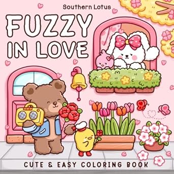 Fuzzy In Love: Coloring Book for Adults and Teens Featuring Little Fuzzy Animals in Love Moments and Cozy Activities, Cute Designs for Relaxation and Chill