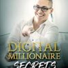Digital Millionaire Secrets: How I Built an 8-Figure Business Selling My Knowledge Online