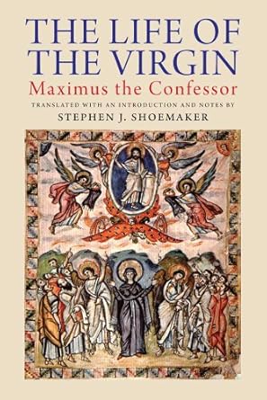 The Life of the Virgin: Maximus the Confessor