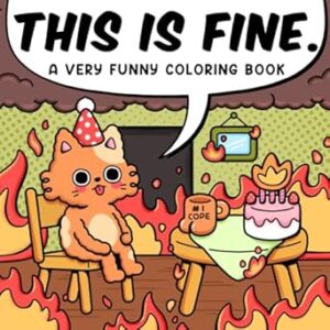 This is Fine: A Very Funny Coloring Book for Adults and Teens Featuring Groovy, Bold, and Easy Designs with Humorous Sayings for Relaxation