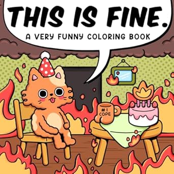 This is Fine: A Very Funny Coloring Book for Adults and Teens Featuring Groovy, Bold, and Easy Designs with Humorous Sayings for Relaxation