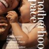 The Motherhood Space: A Companion Through the Beautiful Chaos of Life as a Modern Mother