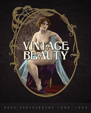 Vintage Beauty: Nude Photography 1900-1960