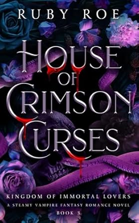 House of Crimson Curses: A Steamy Vampire Fantasy Romance: 3