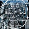 The Only Street in Paris: Life on the Rue Des Martyrs