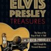 Elvis Presley Treasures: The Story of the King of Rock 'n' Roll Told Through His Personal Mementos