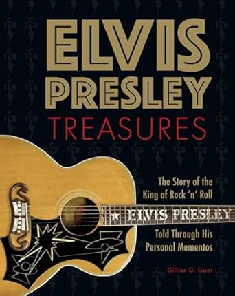 Elvis Presley Treasures: The Story of the King of Rock 'n' Roll Told Through His Personal Mementos
