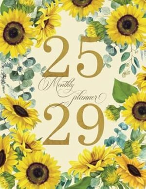 2025-2029 Monthly Planner: 5 Year Calendar Organizer [Sunflower Garden]