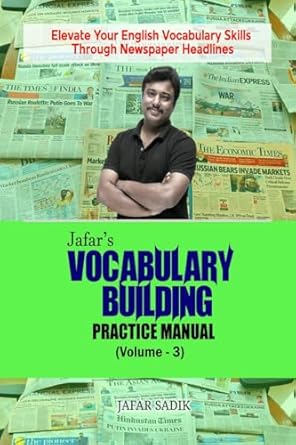 Jafar's Vocabulary Building Practice Manual (Volume - 3): Elevate Your English Vocabulary Skills Through Newspaper Headlines