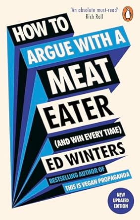 How to Argue With a Meat Eater (And Win Every Time)
