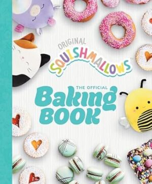 Squishmallows: The Official Baking Book: The Perfect Gift for Fans of the #1 Plush Brand