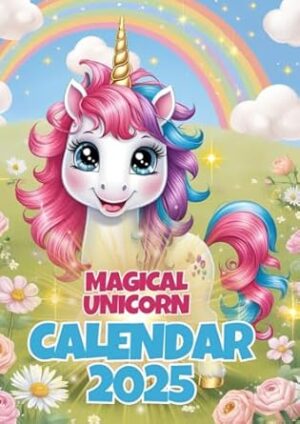 Unicorn Calendar 2025: A Planner for Girls with Fun Activities, Monthly Themes, and Inspiring Messages | Perfect present for Unicorn Lovers