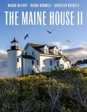 The Maine House II: Inland, Inshore and on Islands
