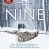 The Nine: How a Band of Daring Resistance Women Escaped from Nazi Germany - The Powerful True Story