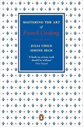 Mastering the Art of French Cooking, Vol.2