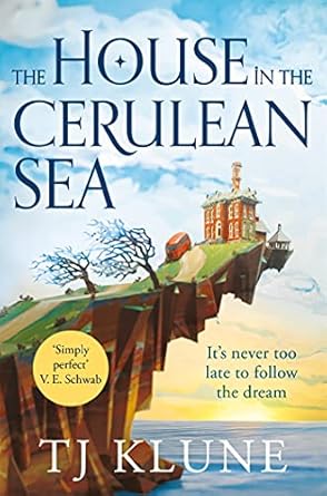 The House in the Cerulean Sea: an uplifting, heart-warming cosy fantasy about found family