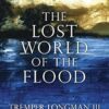 The Lost World of the Flood: Mythology, Theology, and the Deluge Debate: 5