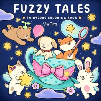 Fuzzy Tales: Fairycore Coloring Book for Adults & Teens Featuring Adorable Animals Characters