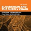 Blockchain and the Supply Chain: Concepts, Strategies and Practical Applications