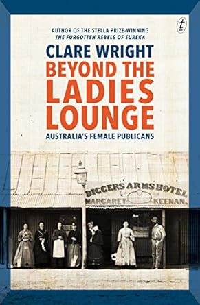 Beyond the Ladies Lounge: Australia's Female Publicans