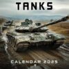 Tanks Calendar 2025: Discover the Power of Tanks All Year, Includes the Last 3 Months of 2024, Perfect for Military History Buffs, A Robust Gift
