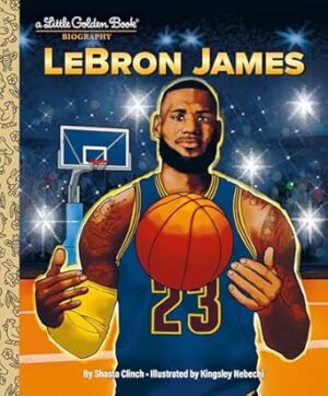 LGB LeBron James: A Little Golden Book Biography