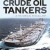 Development of Crude Oil Tankers: A Historical Miscellany