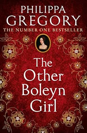 The Other Boleyn Girl: the second novel in the gripping tudor court series by the bestselling author of historical fiction, Philippa Gregory