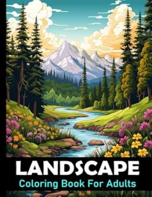 Landscape Coloring Book For Adults: Large print nature colouring book for relaxation and mindfulness / 50 Stress relieving designs to color for men and women
