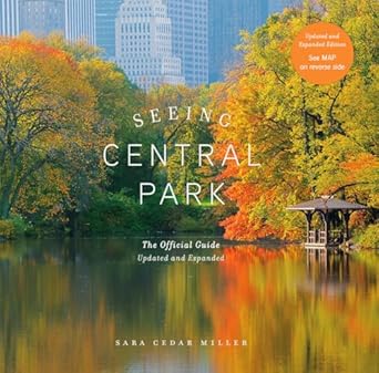 Seeing Central Park:The Official Guide Updated and Expanded
