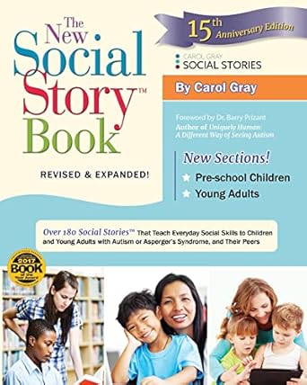 The New Social Story Book (TM): Over 150 Social Stories That Teach Everyday Social Skills to Children and Adults with Autism and Their Peers (Anniversary, Revi