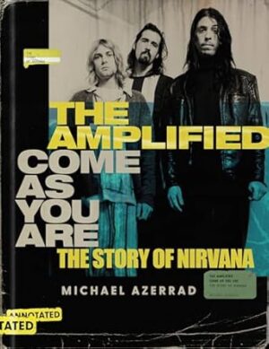 The Amplified Come As You Are: The Story Of Nirvana