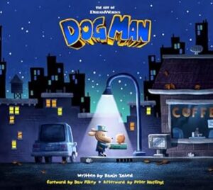 The Art of DreamWorks Dog Man