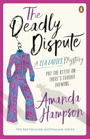 The Deadly Dispute: A Tea Ladies Mystery