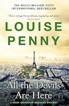 All the Devils Are Here: thrilling and page-turning crime fiction from the author of the bestselling Inspector Gamache novels