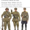 Ground Forces in the Korean War 1950–53 (1): The North Korean People’s Army and the Chinese People’s Volunteer Army: 560