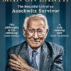 The Happiest Man on Earth: The Beautiful Life of an Auschwitz Survivor