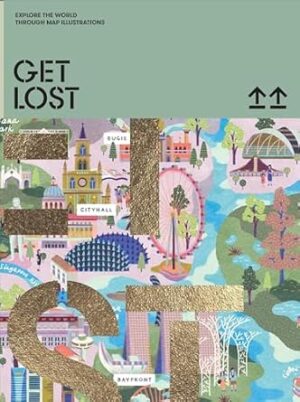 GET LOST!: Explore the World in Map Illustrations