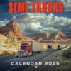 Semi Trucks Calendar 2025: Admire Powerful Semi Trucks All Year, Includes the Last 3 Months of 2024, Perfect for Trucking and Transportation Fans, A Bold Gift