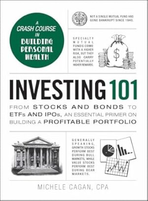 Investing 101: From Stocks and Bonds to ETFs and IPOs, an Essential Primer on Building a Profitable Portfolio