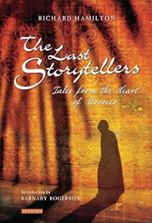 The Last Storytellers: Tales from the Heart of Morocco