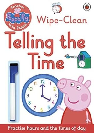 Peppa Pig: Practise with Peppa: Wipe-Clean Telling the Time