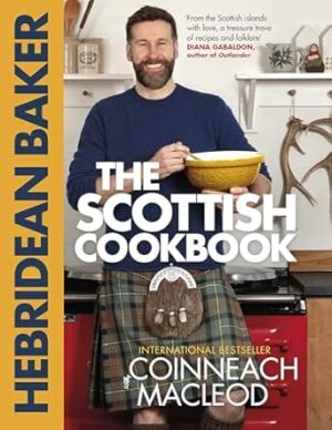 The Hebridean Baker: The Scottish Cookbook