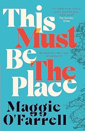 This Must Be The Place: The Bestselling Novel From The Prize-Winning Author Of Hamnet