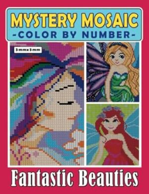 Mystery Mosaics Color By Number Fantastic Beauties: Princess Coloring Book in the Pixel Art, Color Quest for Stress Relief & Relaxation
