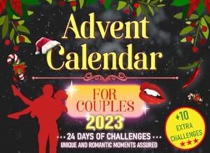 Advent Calendar For Couples 2023: 24 Days of Challenges: 24 Coupons, Hot Games and Challenges to Spice Up Your Couple Relationship before Christmas | ... for Couples I Kinky Games | Saint Valentine