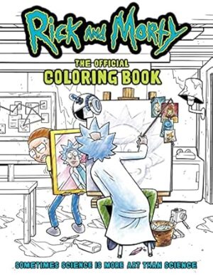 Rick and Morty: The Official Coloring Book: Sometimes Science is More Art Than Science