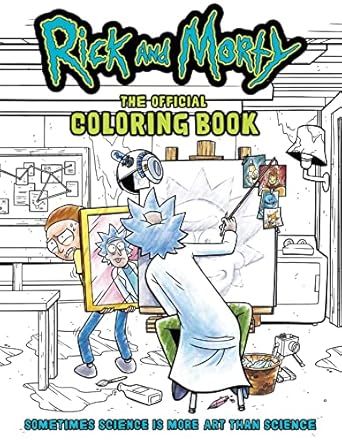 Rick and Morty: The Official Coloring Book: Sometimes Science is More Art Than Science