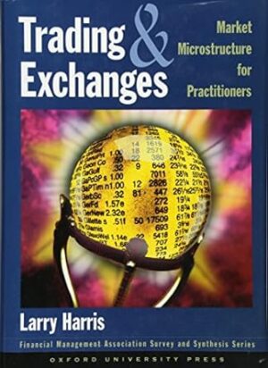Trading and Exchanges: Market Microstructure for Practitioners