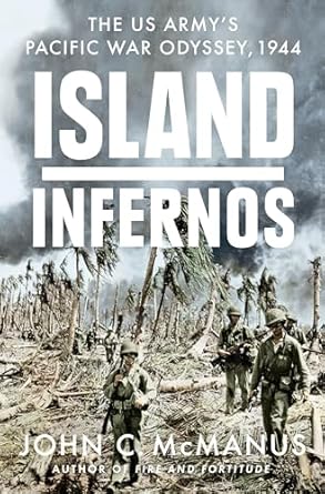 Island Infernos: The US Army's Pacific War Odyssey, 1944